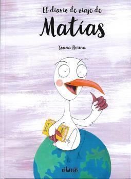 DIARIO DE VIAJE DE MATIAS, EL | 9788419246516 | JOANA BRUNA | Llibreria La Gralla | Librería online de Granollers
