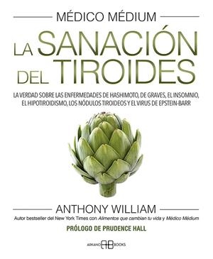 MÉDICO MÉDIUM. LA SANACIÓN DEL TIROIDES | 9788417851958 | WILLIAM, ANTHONY | Llibreria La Gralla | Librería online de Granollers