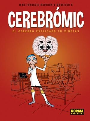 CEREBROMIC. EL CEREBRO EXPLICADO EN VIÑETAS | 9788467960419 | MARMION; MONSIEUR B. | Llibreria La Gralla | Llibreria online de Granollers
