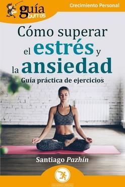CÓMO SUPERAR EL ESTRÉS Y LA ANSIEDAD GUÍABURRO | 9788419129932 | LORENZO SACCO, SANTIAGO | Llibreria La Gralla | Librería online de Granollers