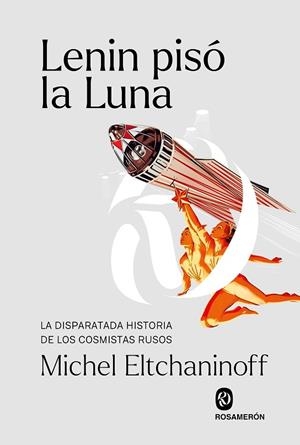 LENIN PISÓ LA LUNA | 9788412563047 | ELTCHANINOFF, MICHEL | Llibreria La Gralla | Llibreria online de Granollers