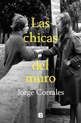 CHICAS DEL MURO, LAS  | 9788466673549 | CORRALES, JORGE | Llibreria La Gralla | Llibreria online de Granollers
