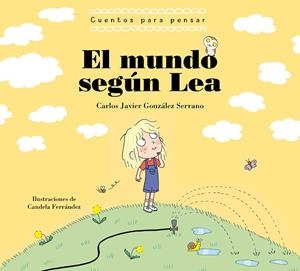 MUNDO SEGÚN LEA, EL . CUENTOS PARA PENSAR | 9788448863739 | GONZALEZ SERRANO, CARLOS JAVIER | Llibreria La Gralla | Librería online de Granollers
