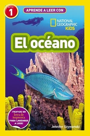 OCÉANO, EL  APRENDE A LEER CON NATIONAL GEOGRAPHIC (NIVEL 1 | 9788411320443 | SZYMANSKI, JENNIFER | Llibreria La Gralla | Llibreria online de Granollers