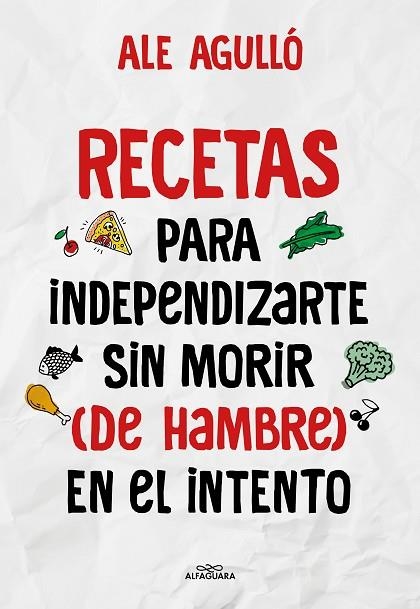 RECETAS PARA INDEPENDIZARTE SIN MORIR (DE HAMBRE) EN EL INTENTO | 9788419191892 | AGULLÓ, ALE | Llibreria La Gralla | Llibreria online de Granollers