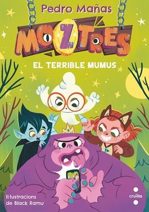 MOZTRES 1. EL TERRIBLE MUMUS | 9788466154178 | MAÑAS ROMERO, PEDRO | Llibreria La Gralla | Librería online de Granollers