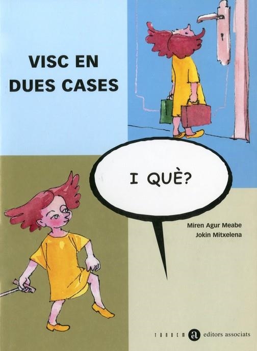 VISC EN DUES CASES, I QUÈ? | 9788481314410 | AGUR MEABE, MIREM | Llibreria La Gralla | Librería online de Granollers