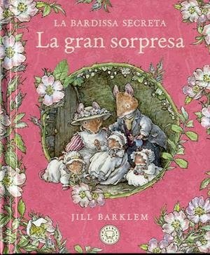 BARDISSA SECRETA, LA . LA GRAN SORPRESA. | 9788418733673 | BARKLEM, JILL | Llibreria La Gralla | Librería online de Granollers