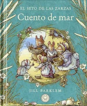 CUENTO DE MAR EL SETO DE LAS ZARZAS. | 9788418733642 | BARKLEM, JILL | Llibreria La Gralla | Librería online de Granollers
