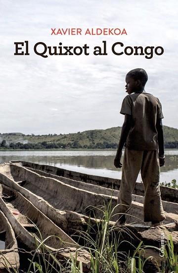 QUIXOT AL CONGO, EL | 9788466430180 | ALDEKOA, XAVIER | Llibreria La Gralla | Librería online de Granollers