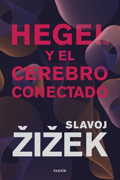 HEGEL Y EL CEREBRO CONECTADO | 9788449340437 | ZIZEK, SLAVOJ | Llibreria La Gralla | Librería online de Granollers