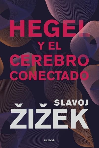 HEGEL Y EL CEREBRO CONECTADO | 9788449340437 | ZIZEK, SLAVOJ | Llibreria La Gralla | Llibreria online de Granollers