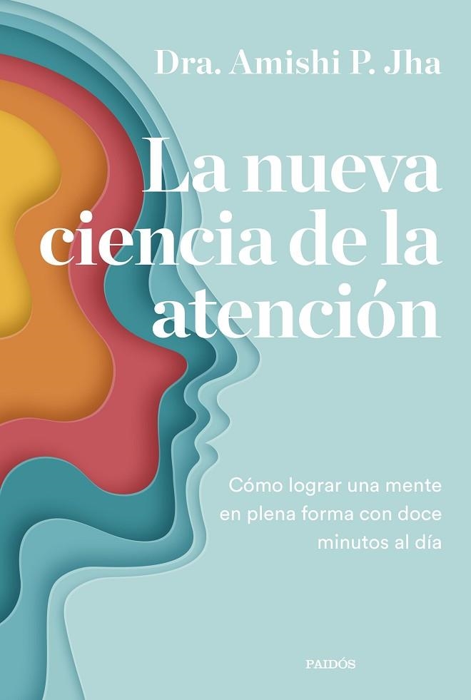 NUEVA CIENCIA DE LA ATENCIÓN, LA  | 9788449340444 | JHA, AMISHI | Llibreria La Gralla | Llibreria online de Granollers