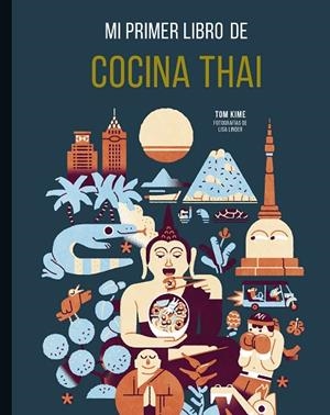 MI PRIMER LIBRO DE COCINA THAI | 9788419466273 | LINDER, LISA ;  KIME, TOM | Llibreria La Gralla | Librería online de Granollers
