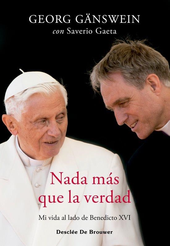 NADA MÁS QUE LA VERDAD. MI VIDA AL LADO DE BENEDICTO XVI | 9788433032256 | GÄNSWEIN, GEORG / GAETA, SAVERIO | Llibreria La Gralla | Librería online de Granollers
