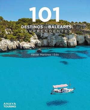 101 DESTINOS DE BALEARES SORPRENDENTES | 9788491584940 | MARTÍNEZ I EDO, XAVIER | Llibreria La Gralla | Librería online de Granollers