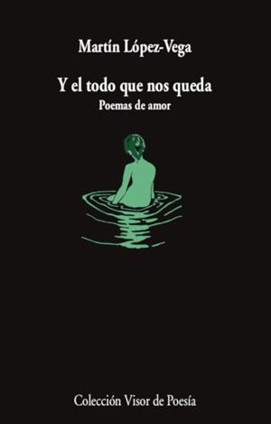 Y EL TODO QUE NOS QUEDA | 9788498954821 | LÓPEZ-VEGA, MARTÍN | Llibreria La Gralla | Librería online de Granollers