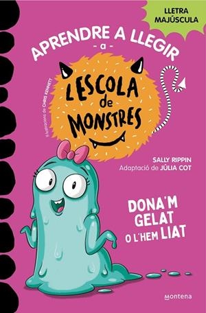 DONA'M GELAT O L'HEM LIAT APRENDRE A LLEGIR A L'ESCOLA DE MONSTRES 10 | 9788419357908 | RIPPIN, SALLY | Llibreria La Gralla | Llibreria online de Granollers