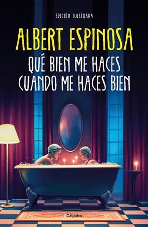 QUÉ BIEN ME HACES CUANDO ME HACES BIEN | 9788425363320 | ESPINOSA, ALBERT | Llibreria La Gralla | Llibreria online de Granollers