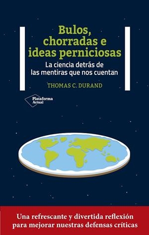 BULOS CHORRADAS E IDEAS PERNICIOSAS | 9788419271327 | DURAND, THOMAS C. | Llibreria La Gralla | Llibreria online de Granollers