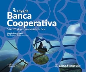 55 ANYS DE BANCA COOPERATIVA | 9788419271921 | BLASCO MARTEL, YOLANDA / SERRANO I ROBLES, ELOI | Llibreria La Gralla | Llibreria online de Granollers
