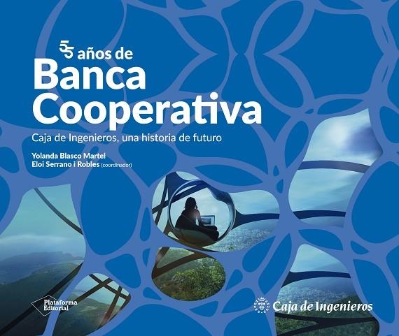 55 AÑOS DE BANCA COOPERATIVA | 9788419271914 | BLASCO MARTEL, YOLANDA / SERRANO I ROBLES, ELOI | Llibreria La Gralla | Llibreria online de Granollers
