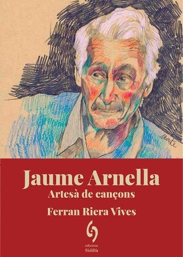 JAUME ARNELLA. ARTESÀ DE CANÇONS | 9788412574753 | RIERA VIVES, FERRAN | Llibreria La Gralla | Llibreria online de Granollers