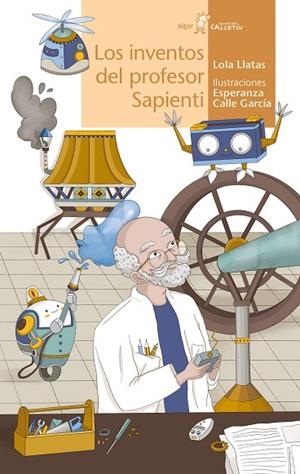 INVENTOS DEL PROFESOR SAPIENTI, LOS | 9788491426202 | LOLA LLATAS | Llibreria La Gralla | Librería online de Granollers