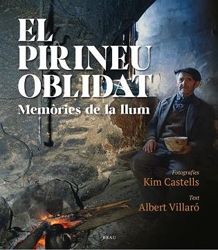 PIRINEU OBLIDAT, EL | 9788418096471 | ALBERT VILLARÓ/ KIM CASTELLS | Llibreria La Gralla | Llibreria online de Granollers