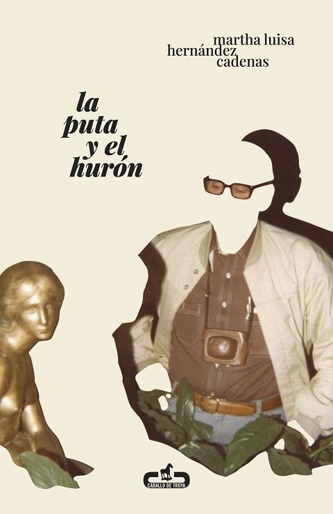 PUTA Y EL HURÓN, LA  | 9788417417604 | HERNÁNDEZ CADENAS, MARTHA LUISA | Llibreria La Gralla | Librería online de Granollers