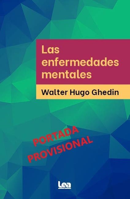 ENFERMEDADES MENTALES, LAS | 9788411315203 | HUGO GHEDIN, WALTER | Llibreria La Gralla | Llibreria online de Granollers