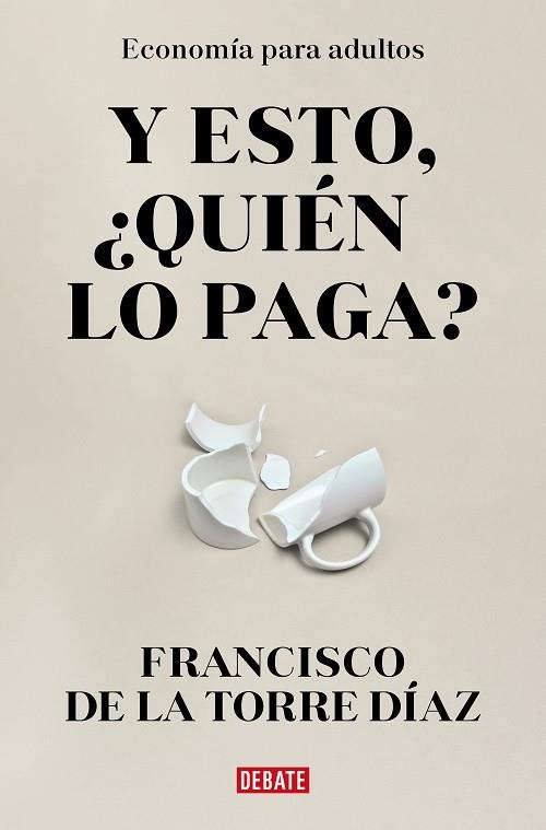 ¿Y ESTO QUIÉN LO PAGA? | 9788418967948 | DE LA TORRE, FRANCISCO | Llibreria La Gralla | Llibreria online de Granollers