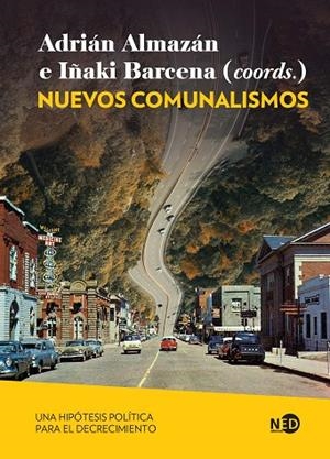 NUEVOS COMUNALISMOS | 9788418273889 | ALMAZÁN, ADRIÁN / BARCENA, IÑAKI | Llibreria La Gralla | Librería online de Granollers