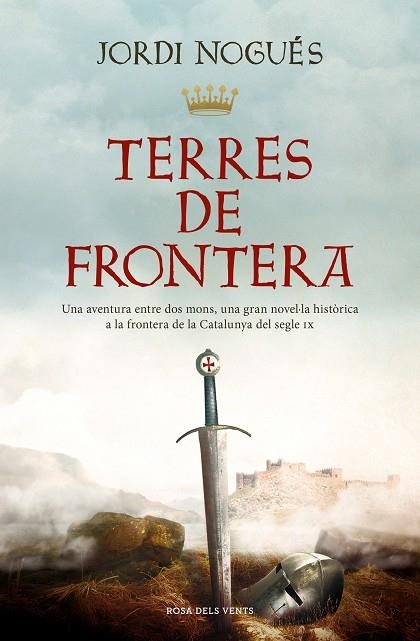 TERRES DE FRONTERA | 9788419259387 | NOGUÉS, JORDI | Llibreria La Gralla | Llibreria online de Granollers