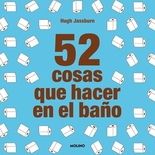 52 COSAS QUE HACER EN EL BAÑO | 9788427233874 | JASSBURN, HUGH | Llibreria La Gralla | Llibreria online de Granollers