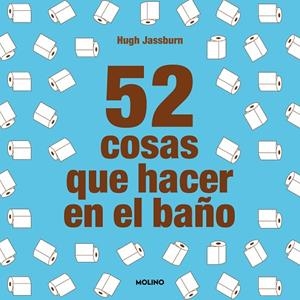 52 COSAS QUE HACER EN EL BAÑO | 9788427233874 | JASSBURN, HUGH | Llibreria La Gralla | Librería online de Granollers