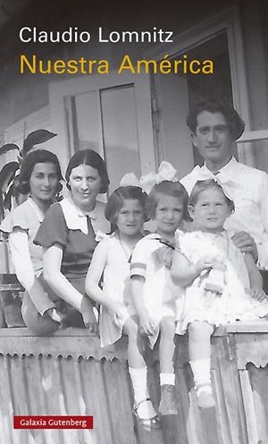 NUESTRA AMÉRICA | 9788419392459 | LOMNITZ, CLAUDIO | Llibreria La Gralla | Llibreria online de Granollers
