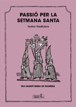 PASSIO PER LA SETMANA SANTA | 9788412356670 | SERRA DE MANRESA,FRA VALENTI | Llibreria La Gralla | Librería online de Granollers