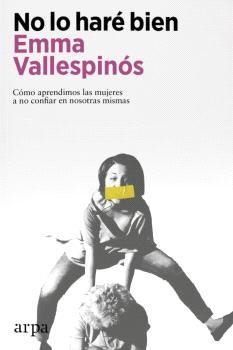 NO LO HARÉ BIEN | 9788418741906 | VALLESPÍNÓS, EMMA | Llibreria La Gralla | Librería online de Granollers