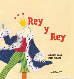 REY Y REY  | 9788418900402 | LINDA DE HAAN; STERN NIJLAND | Llibreria La Gralla | Librería online de Granollers