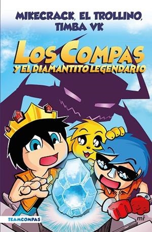 COMPAS Y EL DIAMANTITO LEGENDARIO COMPAS 1.  (EDICIÓN A COLOR) | 9788427050785 | MIKECRACK, EL TROLLINO Y TIMBA VK | Llibreria La Gralla | Librería online de Granollers