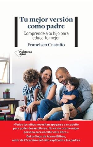 TU MEJOR VERSIÓN COMO PADRE | 9788419271952 | CASTAÑO, FRANCISCO | Llibreria La Gralla | Librería online de Granollers