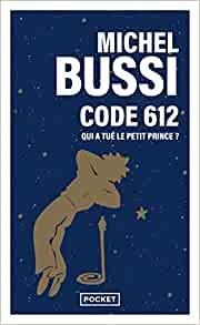 CODE 612 : QUI A TUÉ LE PETIT PRINCE ? | 9782266328210 | BUSSI, MICHEL | Llibreria La Gralla | Llibreria online de Granollers