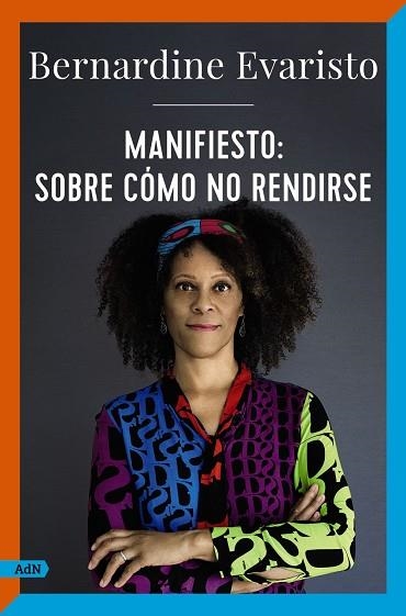 MANIFIESTO: SOBRE CÓMO NO RENDIRSE (ADN) | 9788411481502 | EVARISTO, BERNARDINE | Llibreria La Gralla | Librería online de Granollers