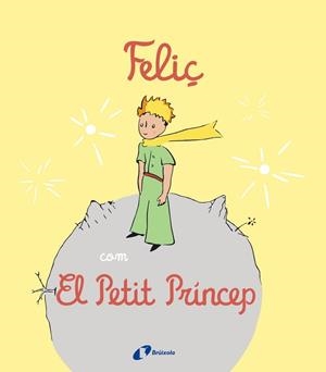 FELIÇ COM EL PETIT PRÍNCEP | 9788413492537 | NIELMAN, LOUISON | Llibreria La Gralla | Librería online de Granollers