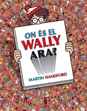 ON ÉS EL WALLY ARA? (COL·LECCIÓ ON ÉS WALLY?) | 9788418688782 | HANDFORD, MARTIN | Llibreria La Gralla | Librería online de Granollers