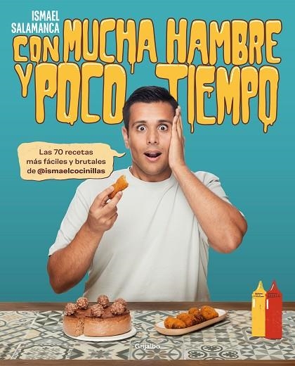 CON MUCHA HAMBRE Y POCO TIEMPO | 9788418055492 | SALAMANCA (@ISMAELCOCINILLAS), ISMAEL | Llibreria La Gralla | Librería online de Granollers