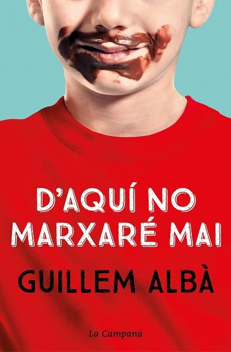 D'AQUÍ NO MARXARÉ MAI | 9788418226755 | ALBÀ, GUILLEM | Llibreria La Gralla | Llibreria online de Granollers