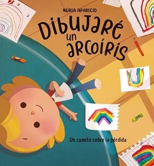 DIBUJARÉ UN ARCOÍRIS | 9788448862954 | APARICIO, NÚRIA | Llibreria La Gralla | Librería online de Granollers