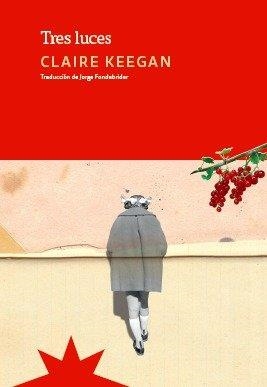 TRES LUCES | 9788412492132 | KEEGAN, CLAIRE | Llibreria La Gralla | Librería online de Granollers